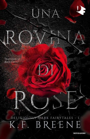 Immagine di ROVINA DI ROSE. DELICIOUSLY DARK FAIRYTALES (UNA)