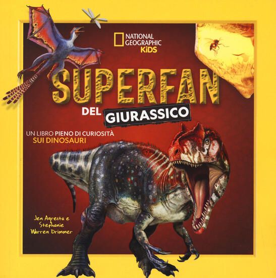 Immagine di SUPERFAN DEL GIURASSICO. UN LIBRO PIENO DI CURIOSITA` SUI DINOSAURI. EDIZ. ILLUSTRATA