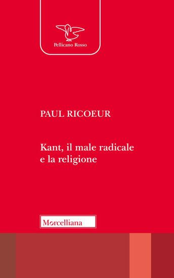 Immagine di KANT, IL MALE RADICALE E LA RELIGIONE