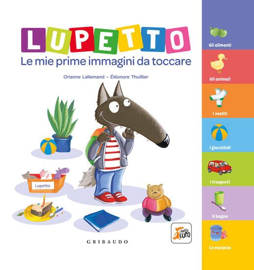 Immagine di LUPETTO. LE MIE PRIME IMMAGINI DA TOCCARE. AMICO LUPO. EDIZ. A COLORI