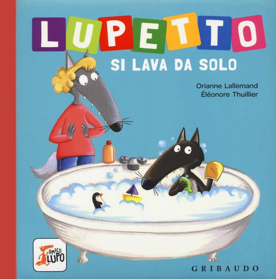 Immagine di LUPETTO SI LAVA DA SOLO. AMICO LUPO. EDIZ. A COLORI