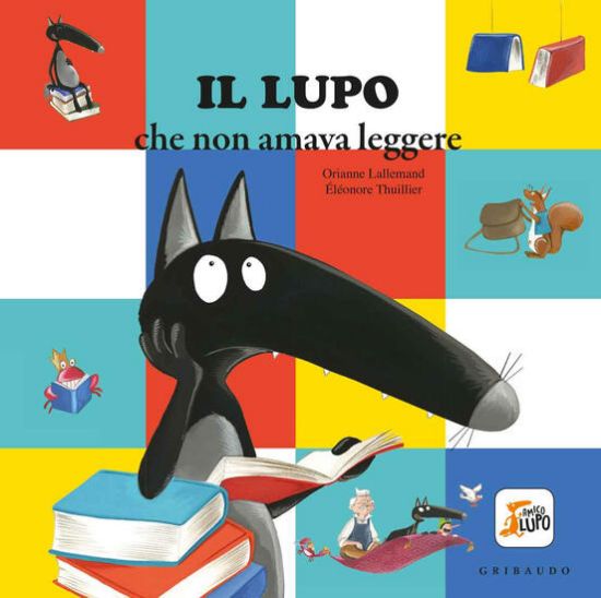 Immagine di LUPO CHE NON AMAVA LEGGERE. AMICO LUPO. EDIZ. ILLUSTRATA (IL)