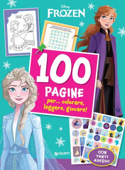 Immagine di 100 PAGINE PER... COLORARE, LEGGERE, GIOCARE!. FROZEN. EDIZ. A COLORI