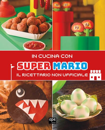 Immagine di IN CUCINA CON SUPER MARIO. IL RICETTARIO NON UFFICIALE