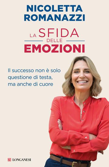 Immagine di SFIDA DELLE EMOZIONI. IL SUCCESSO NON E` SOLO QUESTIONE DI TESTA, MA ANCHE DI CUORE (LA)