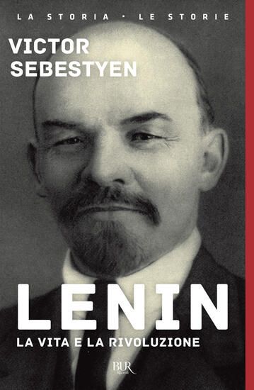 Immagine di LENIN. LA VITA E LA RIVOLUZIONE