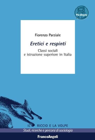 Immagine di ERETICI E RESPINTI. CLASSI SOCIALI E ISTRUZIONE SUPERIORE IN ITALIA. CON AGGIORNAMENTO ONLINE