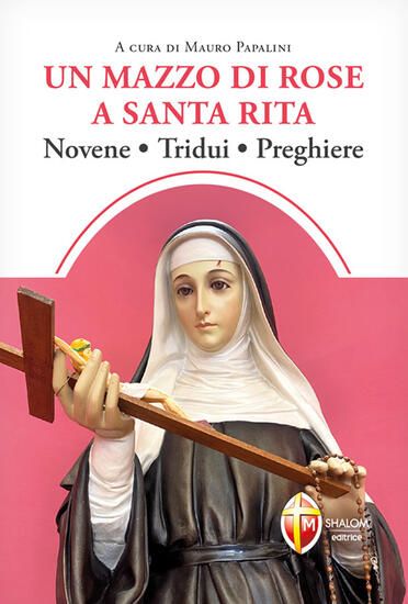 Immagine di MAZZO DI ROSE A SANTA RITA. NOVENE, TRIDUI, PREGHIERE (UN)