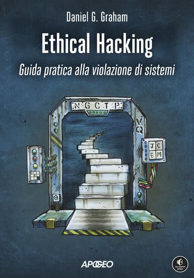 Immagine di ETHICAL HACKING. GUIDA PRATICA ALLA VIOLAZIONE DI SISTEMI