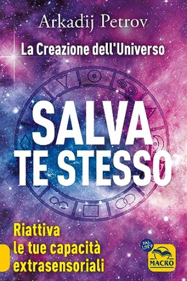 Immagine di SALVA TE STESSO. LA CREAZIONE DELL`UNIVERSO. RIATTIVA LE TUE CAPACITA` EXTRASENSORIALI PER RIGEN...