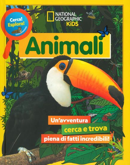 Immagine di ANIMALI. CERCA! ESPLORA! UN`AVVENTURA PIENA DI FATTI INCREDIBILI! EDIZ. A COLORI