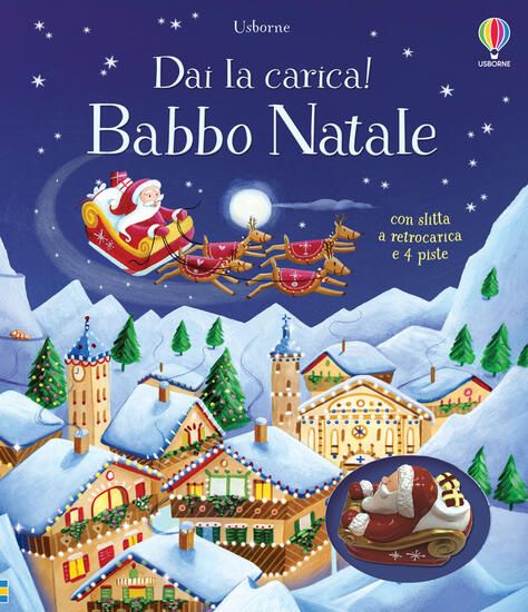 Immagine di BABBO NATALE. DAI LA CARICA! EDIZ. A COLORI. CON MODELLINI