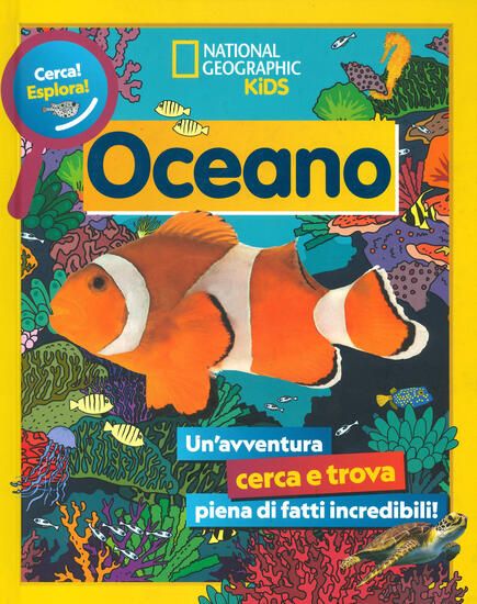 Immagine di OCEANO. CERCA! ESPLORA! UN`AVVENTURA PIENA DI FATTI INCREDIBILI! EDIZ. A COLORI