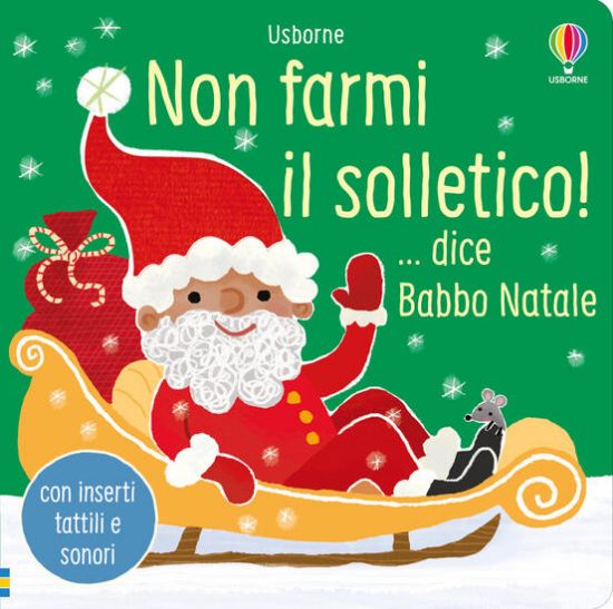 Immagine di NON FARMI IL SOLLETICO! ... DICE BABBO NATALE. EDIZ. A COLORI