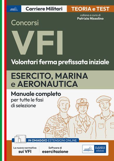 Immagine di CONCORSO VFI. VOLONTARI IN FERMA PREFISSATA INIZIALE. ESERCITO, MARINA E AERONAUTICA. MANUALE CO...