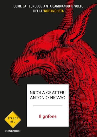 Immagine di GRIFONE. COME LA TECNOLOGIA STA CAMBIANDO IL VOLTO DELLA `NDRANGHETA (IL)