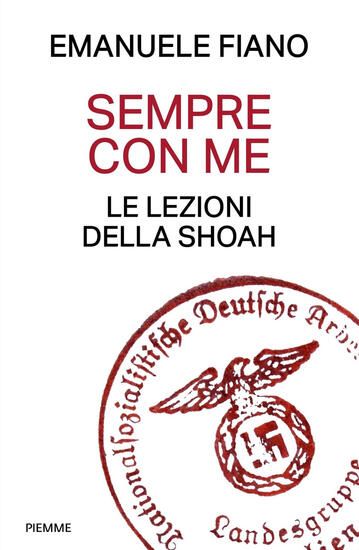 Immagine di SEMPRE CON ME. LE LEZIONI DELLA SHOAH