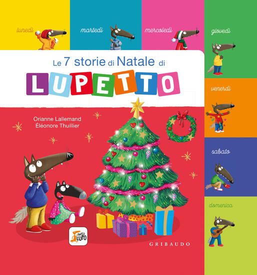 Immagine di 7 STORIE DI NATALE DI LUPETTO. AMICO LUPO. EDIZ. A COLORI (LE)