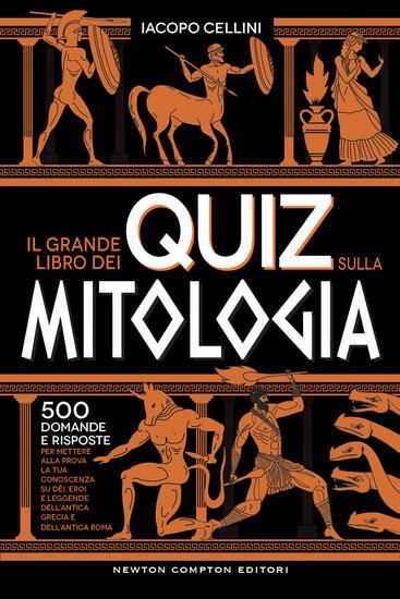 Immagine di GRANDE LIBRO DEI QUIZ SULLA MITOLOGIA. 500 DOMANDE E RISPOSTE PER METTERE ALLA PROVA LA TUA CONO...