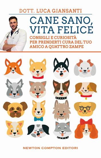 Immagine di CANE SANO, VITA FELICE. CONSIGLI E CURIOSITA` PER PRENDERTI CURA DEL TUO AMICO A QUATTRO ZAMPE