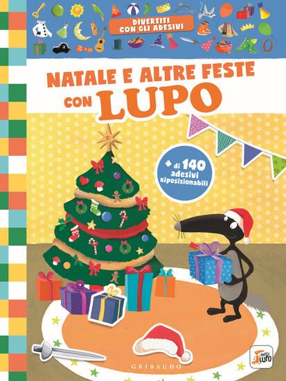 Immagine di NATALE E ALTRE FESTE CON LUPO. AMICO LUPO. EDIZ. A COLORI