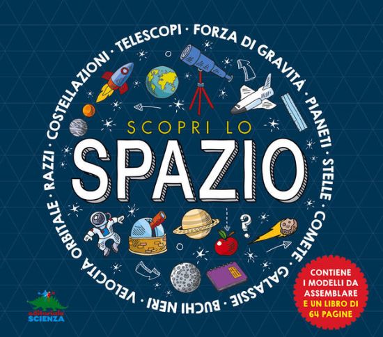 Immagine di SCOPRI LO SPAZIO. EDIZ. A COLORI. CON 10 MODELLINI DA COSTRUIRE