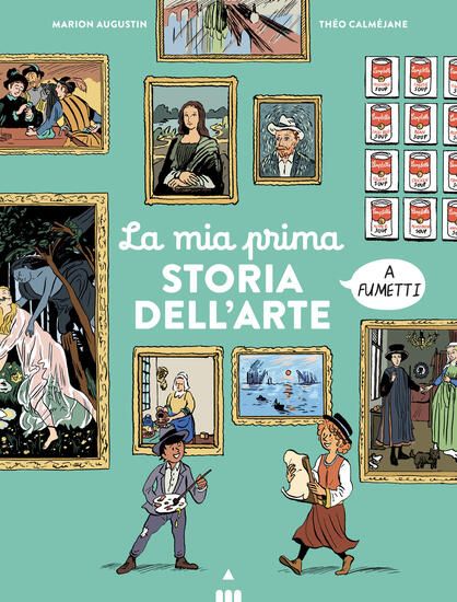 Immagine di MIA PRIMA STORIA DELL`ARTE A FUMETTI (LA)