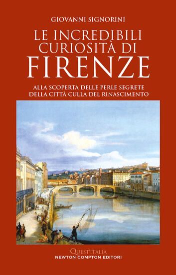 Immagine di INCREDIBILI CURIOSITA` DI FIRENZE. ALLA SCOPERTA DELLE PERLE SEGRETE DELLA CITTA` CULLA DEL RINA...