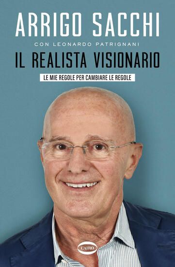 Immagine di REALISTA VISIONARIO. LE MIE REGOLE PER CAMBIARE LE REGOLE (IL)