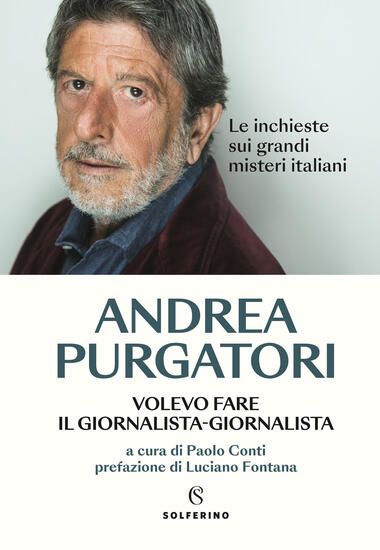 Immagine di VOLEVO FARE IL GIORNALISTA-GIORNALISTA. LE INCHIESTE SUI GRANDI MISTERI ITALIANI