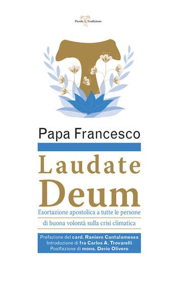 Immagine di LAUDATE DEUM. ESORTAZIONE APOSTOLICA A TUTTE LE PERSONE DI BUONA VOLONTA` SULLA CRISI CLIMATICA