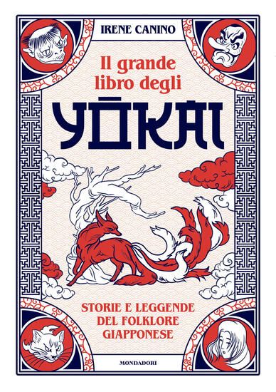 Immagine di GRANDE LIBRO DEGLI YOKAI. STORIE E LEGGENDE DEL FOLKLORE GIAPPONESE (IL)