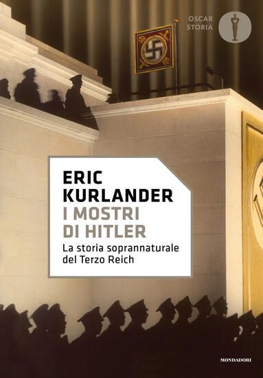 Immagine di MOSTRI DI HITLER. LA STORIA SOPRANNATURALE DEL TERZO REICH (I)