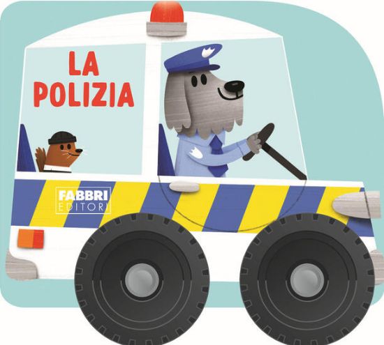 Immagine di POLIZIA. I LIBRI CON LE RUOTE. MINI. EDIZ. A COLORI (IL)