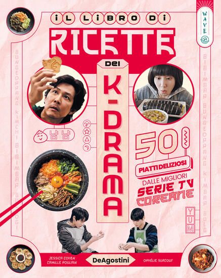 Immagine di DEA WAVE. IL LIBRO DI RICETTE DEI K-DRAMA. EDIZ. ILLUSTRATA