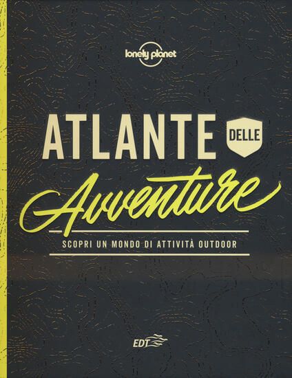 Immagine di ATLANTE DELL`AVVENTURA. SCOPRI UN MONDO DI ATTIVITA` OUTDOOR. EDIZ. ILLUSTRATA