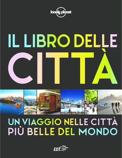 Immagine di LIBRO DELLE CITTA`. UN VIAGGIO ATTRAVERSO LE PIU` BELLE CITTA` DEL MONDO. EDIZ. ILLUSTRATA (IL) - VOLUME 2