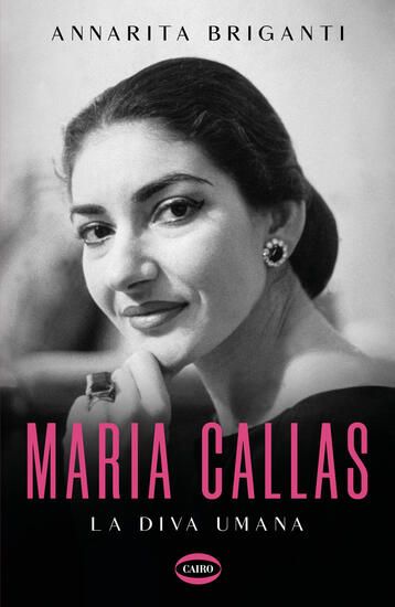 Immagine di MARIA CALLAS. LA DIVA UMANA