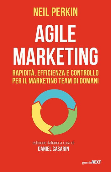 Immagine di AGILE MARKETING. RAPIDITA`, EFFICIENZA E CONTROLLO PER IL MARKETING TEAM DI DOMANI