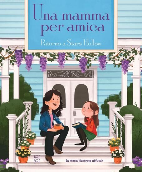 Immagine di MAMMA PER AMICA. RITORNO A STARS HOLLOW. LA STORIA ILLUSTRATA UFFICIALE (UNA)