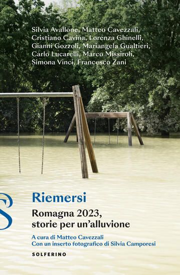 Immagine di RIEMERSI. ROMAGNA 2023, STORIE PER UN`ALLUVIONE