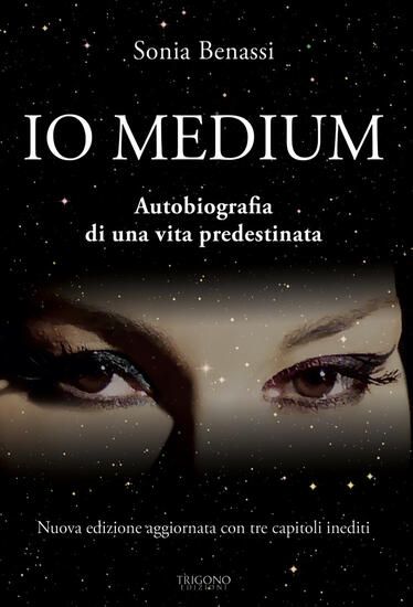 Immagine di IO MEDIUM. AUTOBIOGRAFIA DI UNA VITA PREDESTINATA