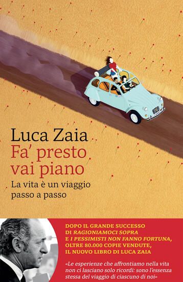 Immagine di FA` PRESTO VAI PIANO. LA VITA E` UN VIAGGIO PASSO A PASSO