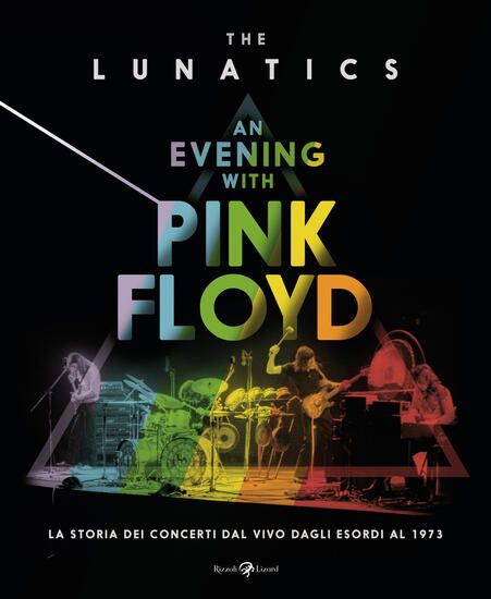 Immagine di EVENING WITH PINK FLOYD. LA STORIA DEI CONCERTI DAL VIVO DAGLI ESORDI AL 1973. EDIZ. ILLUSTRATA ...