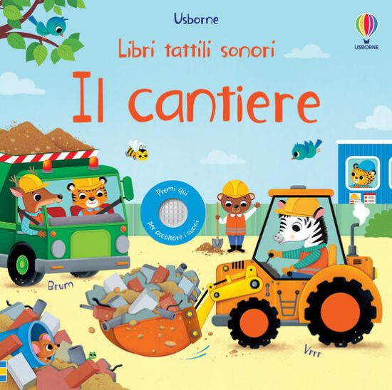 Immagine di CANTIERE. LIBRI TATTILI SONORI. EDIZ. A COLORI (IL)