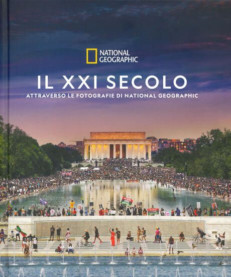 Immagine di XXI SECOLO ATTRAVERSO LE FOTOGRAFIE DI NATIONAL GEOGRAPHIC. EDIZ. ILLUSTRATA (IL)