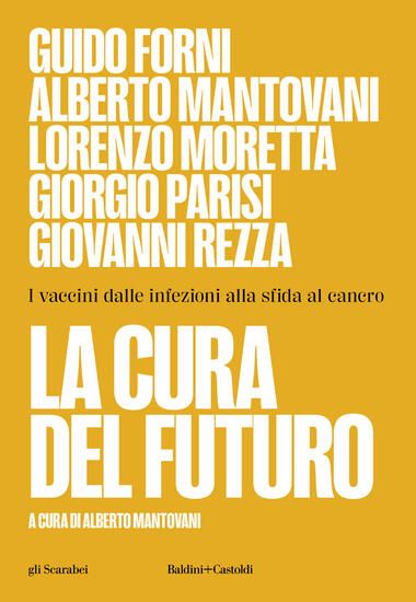 Immagine di CURA DEL FUTURO. I VACCINI DALLE INFEZIONI ALLA SFIDA AL CANCRO (LA)