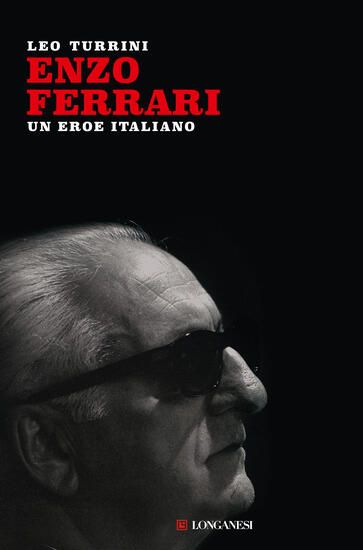 Immagine di ENZO FERRARI. UN EROE ITALIANO. NUOVA EDIZ.