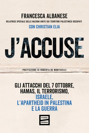 Immagine di J`ACCUSE. GLI ATTACCHI DEL 7 OTTOBRE, HAMAS, IL TERRORISMO, ISRAELE, L`APARTHEID IN PALESTINA E ...