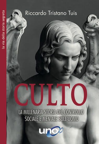 Immagine di CULTO. LA MILLENARIA STORIA DEL CONTROLLO SOCIALE E MENTALE SULL`UOMO